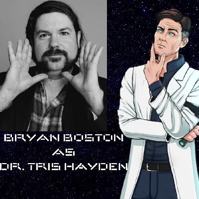 In-Character Interview: Dr. Tris Hayden  (Bryan Boston)