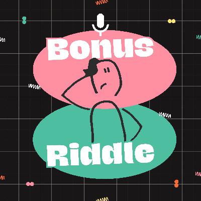 Bonus Riddle Episode 5 Bonus Riddle Episode 5