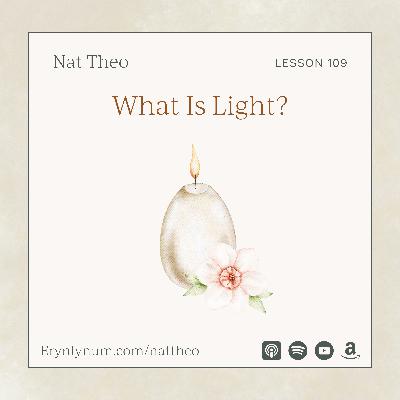 What Is Light? Lesson 109