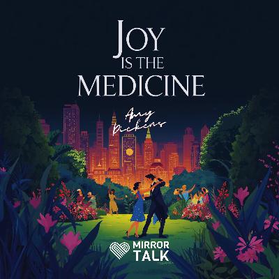 Joy Is the Medicine: How Play, Purpose, and Presence Heal the Soul with Amy Dickens