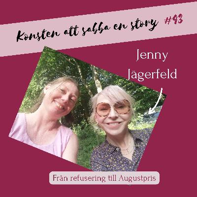 #43 Från refusering till Augustpris - samtal med Jenny Jägerfeld