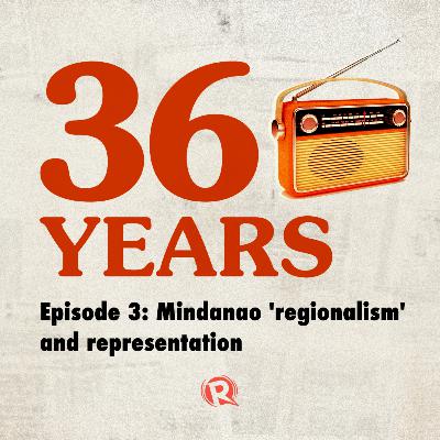 Episode 3: Mindanao ‘regionalism’ and representation