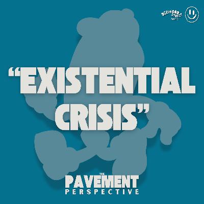Existential Crisis