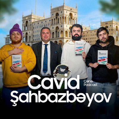 ÇƏNƏ PODCAST: Cavid Şahbazbəyov | Azrap və mədəniyyət