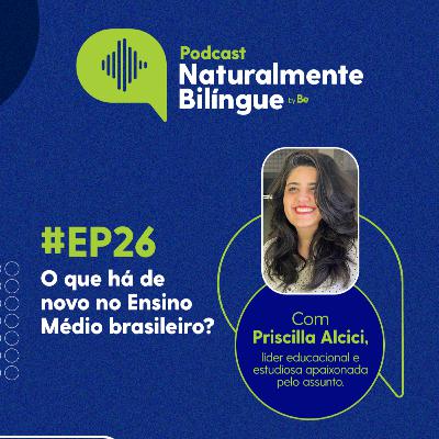 #26 O que há de novo no Ensino Médio brasileiro? #26 O que há de novo no Ensino Médio brasileiro?