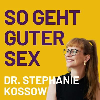 Guter Sex ist kein Zufall – er ist Teamwork! (Sach Mal Sexualtherapeutin Dr. Stephanie Kossow)