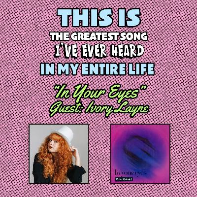 "In Your Eyes" With Ivory Layne