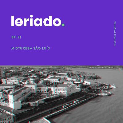 Ep. 21: Mistureba - São Luís Ep. 21: Mistureba - São Luís