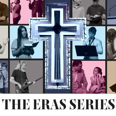 Eras Series - Week Three (08/17/25)