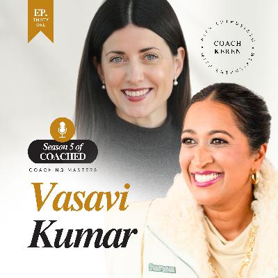Visibility, truth, and the power of your real voice: Vasavi Kumar is on the Coached Podcast