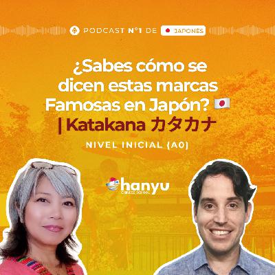 #17 Katakana カタカナ | Palabras Curiosas y Marcas Famosas en Japón | Podcast para Aprender Japonés | A0 T2 E17 #17 Katakana カタカナ | Palabras Curiosas y Marcas Famosas en Japón | Podcast para Aprender Japonés | A0 T2 E17