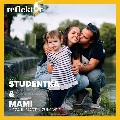 Oddaja Reflektor | Študentka & mami | Neža in Martin Žukovec Oddaja Reflektor | Študentka & mami | Neža in Martin Žukovec