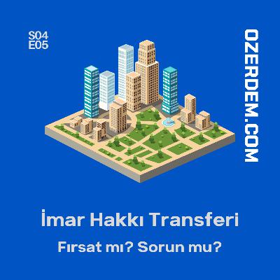 İmar Hakkı Transferi: Gayrimenkulde Yeni Dönem | Fırsatlar, Riskler ve Hukuki Süreçler İmar Hakkı Transferi: Gayrimenkulde Yeni Dönem | Fırsatlar, Riskler ve Hukuki Süreçler