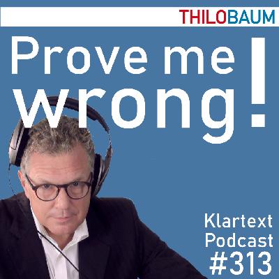 313 Klartext-Podcast: Prove me wrong!