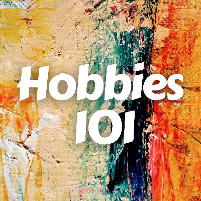 What is a hobby, and why did I start this podcast?