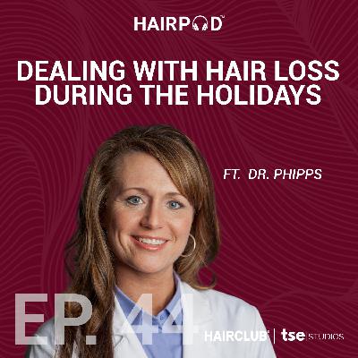 Dealing with Hair Loss During the Holidays | Dr. Angie Phipps - 044