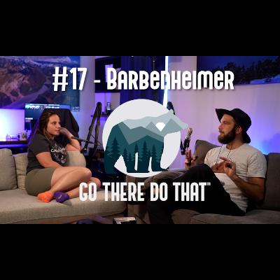 #17 - Barbenheimer