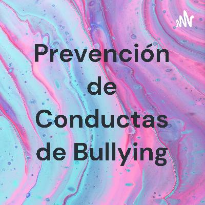 Prevención de conductas de bullying mediante el fortalecimiento de la inteligencia emocional