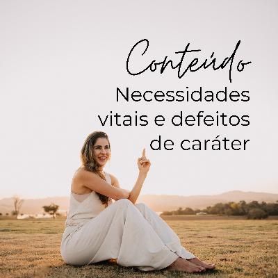 Necessidades vitais e defeitos de caráter com Diamantina | CONTEÚDO
