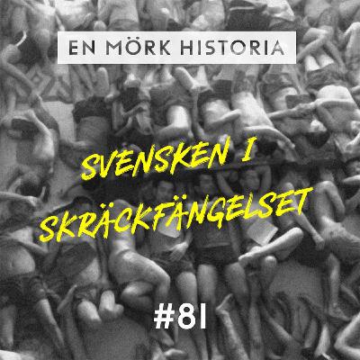 Svensken i skräckfängelset - Frihet 1/3