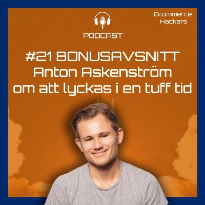 #21 *BONUSAVSNITT* Anton Askenström (Swedish Tonic) om Black Week & att lyckas i en riktigt tuff tid som e-handlare