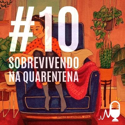 Equalizar, o Cast 10 - Sobrevivendo na Quarentena