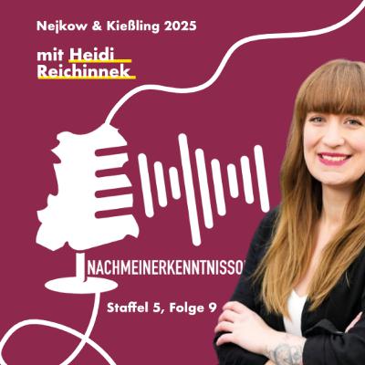 S 5, Folge 9: Nach meiner Kenntnis ein krasses Comeback mit Heidi Reichinnek
