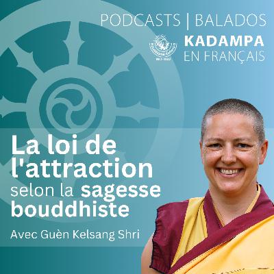 La loi de l'attraction selon la sagesse bouddhiste La loi de l'attraction selon la sagesse bouddhiste