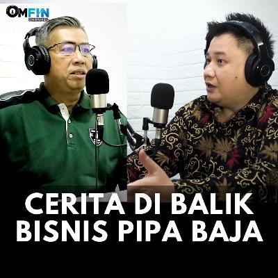 STEEL PIPE INDUSTRY OF INDONESIA I IN-DEPTH #podcastinvestasi (2/2) | Eps 14 STEEL PIPE INDUSTRY OF INDONESIA I IN-DEPTH #podcastinvestasi (2/2) | Eps 14