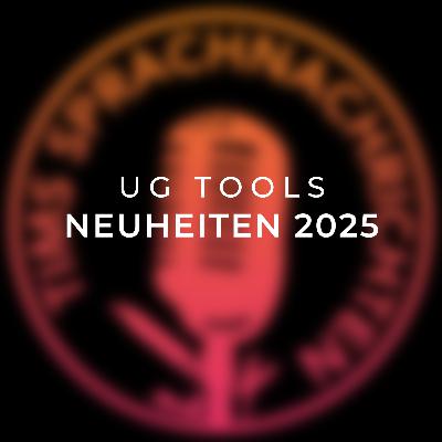 UG Tools: Neuheiten 2025 UG Tools: Neuheiten 2025