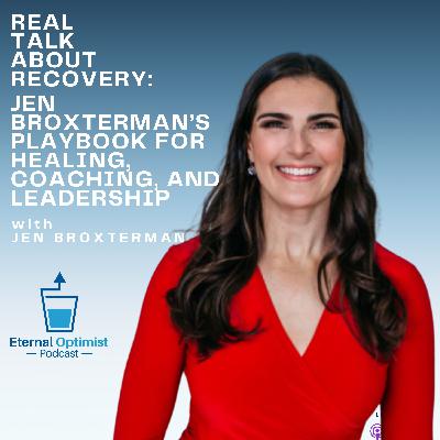 Real Talk About Recovery: Jen Broxterman’s Playbook for Healing, Coaching, and Leadership