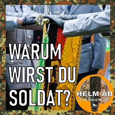 #69 Warum wirst du Soldat? – Gründe für den Dienst in der Bundeswehr #69 Warum wirst du Soldat? – Gründe für den Dienst in der Bundeswehr