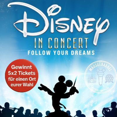 Mausgebabbel SPEZIAL - Disney in Concert 2025 - Follow your Dreams!