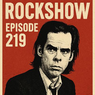 The Rockshow Episode 219 Nick Cave