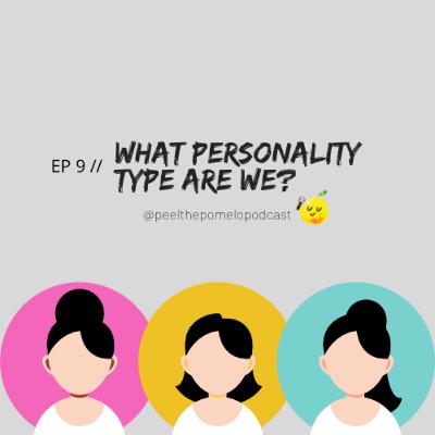 EP 9: What personality type are we? - Myers-Briggs 16 Personalities