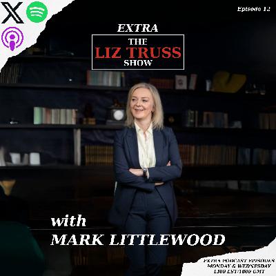The Liz Truss Show Extra with Mark Littlewood