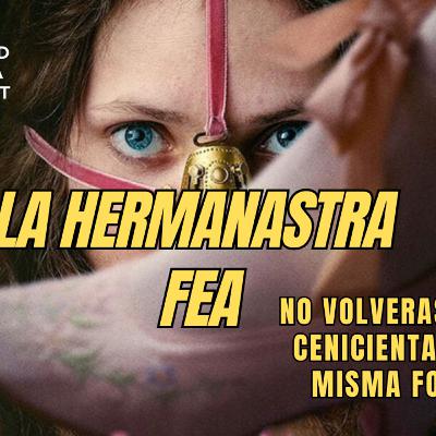 LA HERMANASTRA FEA (2025): Terror, Envidia y Redención en un Cuento Maldito
