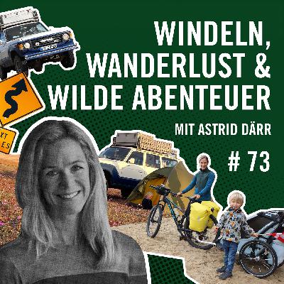 Windeln, Wanderlust und wilde Abenteuer mit Astrid Därr #73