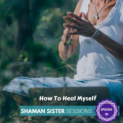 How To Heal Myself
