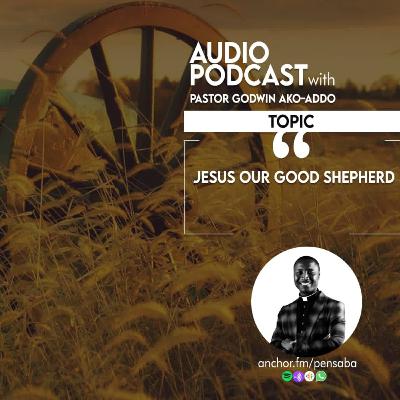 JESUS, OUR GOOD SHEPHERD