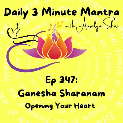 Ep 347 - Daily 3 Min Mantra - Ganesha Sharanam