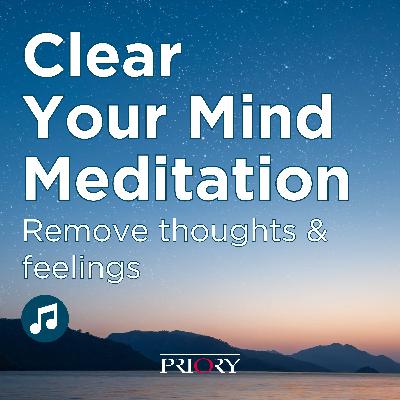 Clear your Mind: A Meditation for Thoughts and Feelings [WITH MUSIC/SFX]
