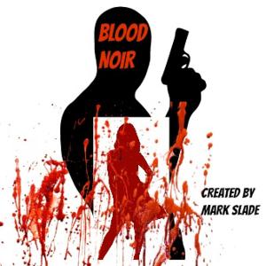 BLOOD NOIR EPISODE 34: THE WILL/THE GHOST IN YOU BLOOD NOIR EPISODE 34: THE WILL/THE GHOST IN YOU