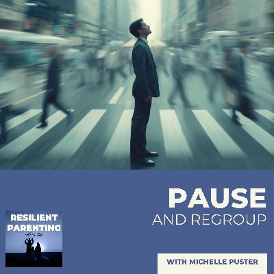 Pause And Regroup With Michelle Puster