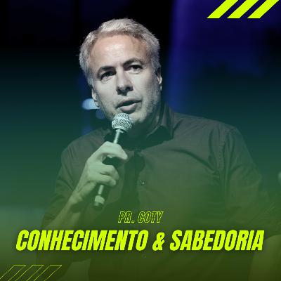 Conhecimento & Sabedoria - Pr. Coty #23