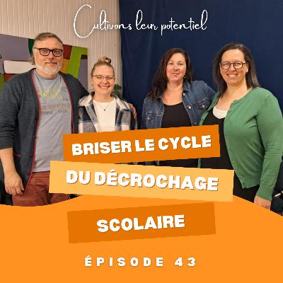 Épisode 43 - Briser le cycle du décrochage scolaire Épisode 43 - Briser le cycle du décrochage scolaire