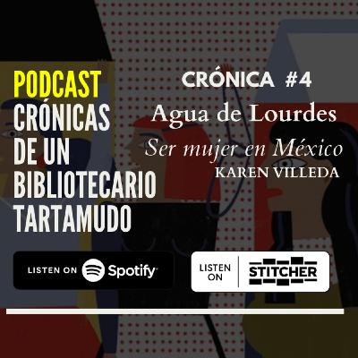 Crónica #4: Agua de Lourdes