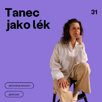 Episode 31: Trauma nelze léčit jinak než skrze tělo, říká taneční terapeutka Rena Milgrom