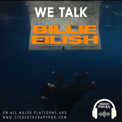 Ep. 64- We Talk Billie Eilish part 1