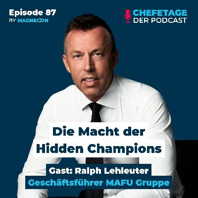Die Macht der Hidden Champions: Ralph Lehleuter, Geschäftsführer MAFU Gruppe - 87